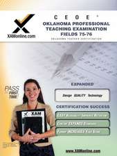 Ceoe Opte Oklahoma Professional Teaching Examination Fields 75, 76 Teacher Certification Test Prep Study Guide: Teacher Certification Exam