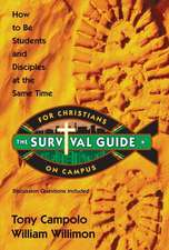 Survival Guide for Christians on Campus: How to be students and disciples at the same time