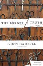 The Border of Truth: A Novel