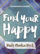 Find Your Happy Daily Mantra Deck