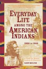 Everyday Life Among the American Indians