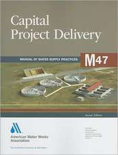 Capital Project Delivery: Manual of Water Supply Practices M47