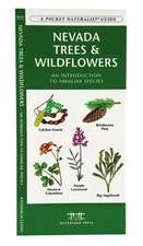 Nevada Trees & Wildflowers: An Introduction to Familiar Species