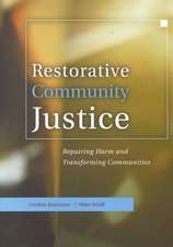 Restorative Community Justice: Repairing Harm and Transforming Communities