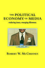 The Political Economy of Media: Enduring Issues, Emerging Dilemmas