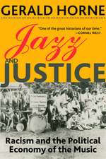 Horne, G: Jazz and Justice