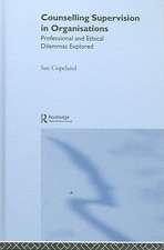 Counselling Supervision in Organisations: Professional and Ethical Dilemmas Explored