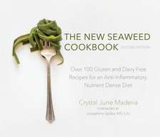 The New Seaweed Cookbook, Second Edition: Over 100 Gluten and Dairy Free Recipes for an Anti-Inflammatory, Nutrient Dense Diet