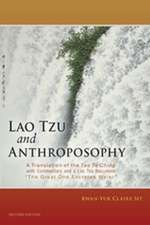 Lao Tzu and Anthroposophy: A Translation of the Tao Te Ching with Commentary and a Lao Tzu Document the Great One Excretes Water