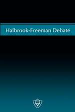 Halbrook-Freeman Debate