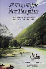 A Time Before New Hampshire: The Story of a Land and Native Peoples