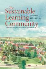 The Sustainable Learning Community: One University’s Journey to the Future