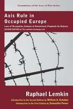 Axis Rule in Occupied Europe: Laws of Occupation, Analysis of Government, Proposals for Redress. Second Edition by the Lawbook Exchange, Ltd.