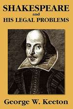 Shakespeare and His Legal Problems: Laws of Occupation, Analysis of Government, Proposals for Redress. Second Edition by the Lawbook Exchange, Ltd.