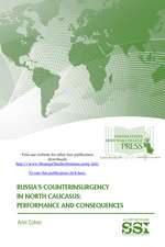 Russia's Counterinsurgency in North Caucasus: Performance and Consequences: The Strategic Threat of Religious Extremism and Moscow’s Response