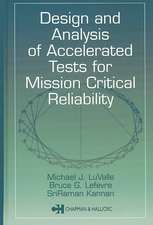 Design and Analysis of Accelerated Tests for Mission Critical Reliability