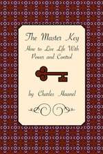 The Master Key: How to Live Life with Power and Control