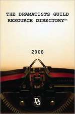 The Dramatists Guild Resource Directory 2008