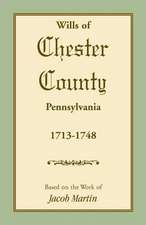 Wills of Chester County, Pennsylvania, 1713-1748