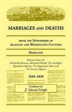 Marriages and Deaths from the Newspapers of Allegany and Washington Counties, Maryland, 1820-1830