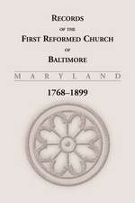 Records of the First Reformed Church of Baltimore, 1768-1899