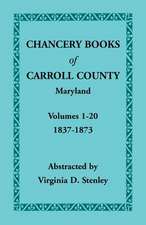 Chancery Books of Carroll County, Maryland, Volumes 1-20, 1837-1873