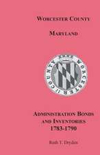 Worcester County, Maryland, Administration Bonds and Inventories, 1783-1790