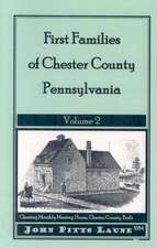 First Families of Chester County, Pennsylvania: Volume 2