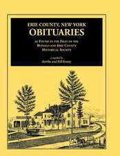 Erie County, New York, Obituaries as Found in the Files of the Buffalo and Erie County Historical Society