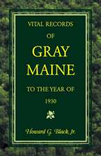 Vital Records of Gray, Maine to the Year of 1930