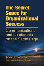 The Secret Sauce For Organizational Success: Communications and Leadership on the Same Page