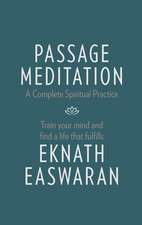 Passage Meditation - A Complete Spiritual Practice: Train Your Mind and Find a Life that Fulfills