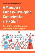 A Manager's Guide to Developing Competencies in HR Staff: Tips and Tools for Improving Proficiency in Your Reports