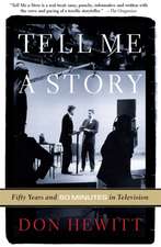 Tell Me A Story: 50 Years and 60 Minutes in Television