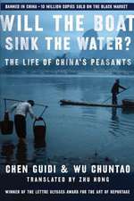 Will the Boat Sink the Water?: The Life of China's Peasants