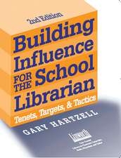 Building Influence for the School Librarian: Tenets, Targets, and Tactics