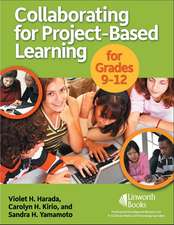 Collaborating for Project-Based Learning in Grades 9-12