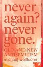 Never Again? Never Gone!: Old and New Anti-Semitism