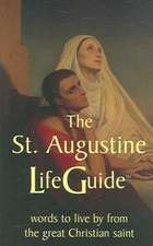 St Augustine LifeGuide – Words to Live By from the Great Christian Saint