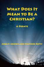 What Does It Mean to be a Christian?: A Debate