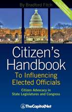 Citizen's Handbook to Influencing Elected Officials: A Guide for Citizen Lobbyists and Grassroots