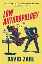 Low Anthropology – The Unlikely Key to a Gracious View of Others (and Yourself)