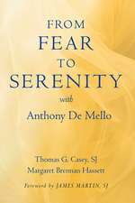 From Fear to Serenity with Anthony de Mello: Enhancing Your Life Through Grateful Living