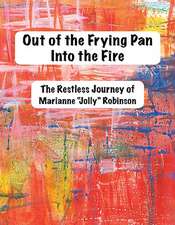 Out of the Frying Pan, Into the Fire: The Restless of Marianne "Jolly" Robinson