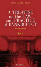 A Treatise on the Law and Practice of Bankruptcy, Volume I: Under the Act of Congress of 1898