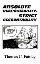 Absolute Responsibility, Strict Accountability