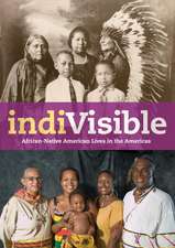 indiVisible: African-Native American Lives in the Americas