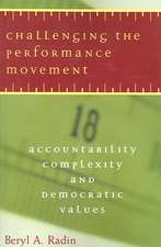 Challenging the Performance Movement: Accountability, Complexity, and Democratic Values