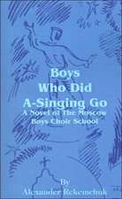 Boys Who Did A-Singing Go