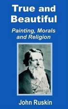 True and Beautiful: Painting, Morals and Religion